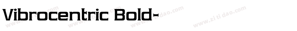 Vibrocentric Bold字体转换
